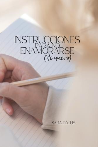 Instrucciones para no enamorarse (de nuevo)
