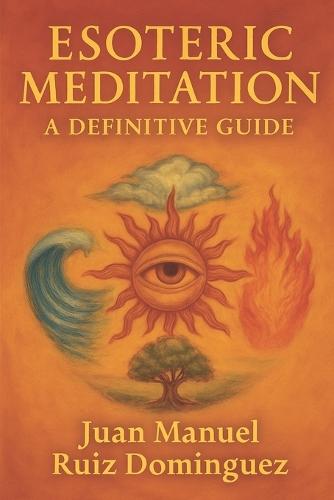 Esoteric Meditation: A Definitive Guide