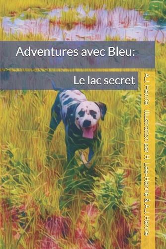 Adventures avec Bleu: Le lac secret