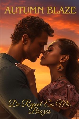 Suddenly In My Arms: Spanish Edition: Spanish Edition