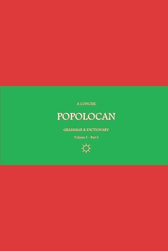 B'ajlom ii Nkotz'i'j Publications' A Concise Popolocan Grammar & Dictionary: Volume I - Part I