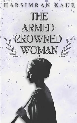 The Armed Crowned Woman