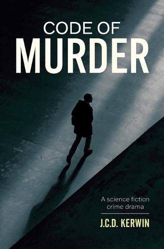 Code of Murder: A science fiction crime drama