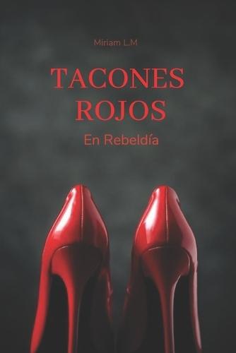 Tacones Rojos: En Rebeldía