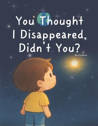 You Thought I Disappeared, Didn't You?: Quietly, softly I was always right here