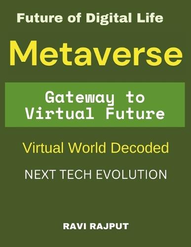 Metaverse 101: Gateway to the Virtual Future: The Next Tech Evolution Future of Digital Life Metaverse for Beginners The Digital Revolution Virtual World Decoded Metaverse Demystified