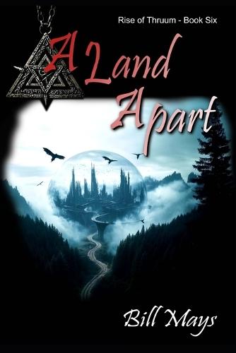 A Land Apart: Rise of Thruum Book 6