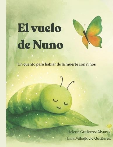 El vuelo de Nuno: Un cuento para hablar de la muerte con niños