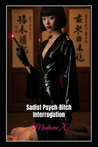 Sadist Psych-Bitch Interrogation: BDSM, Beatdowns, CBT, Electric Play