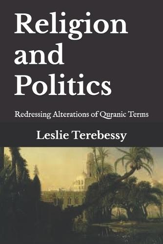 Religion and Politics: Redressing Alterations of Quranic Terms