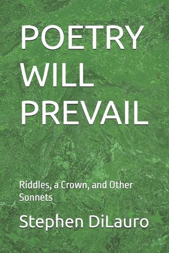 Poetry Will Prevail: Riddles, a Crown, and Other Sonnets