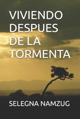 Viviendo Despues de la Tormenta