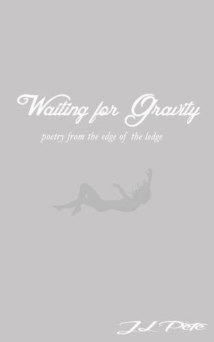Waiting for Gravity: poetry from the edge of the ledge
