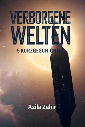 Verborgene Welten 5 Kurzgeschichten