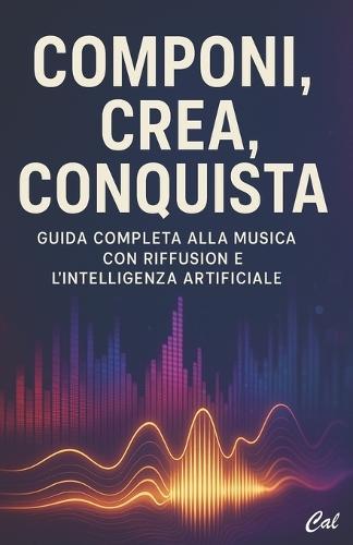 Componi, Crea, Conquista: Guida Completa alla Musica con Riffusion e l'Intelligenza Artificiale