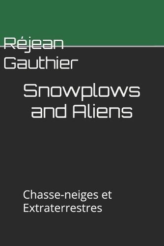 Snowplows and Aliens: Chasse-neiges et extraterrestres
