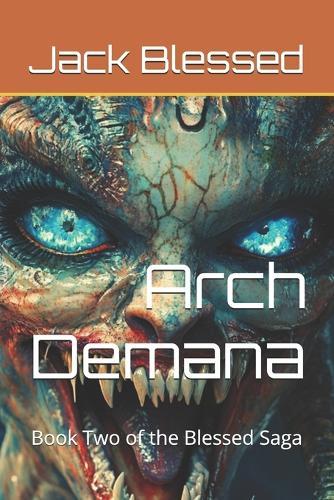 Arch Demana: Book Two of the Blessed Saga