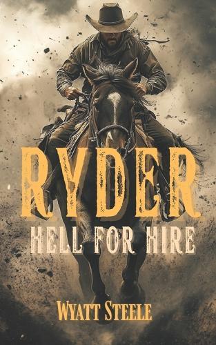 Ryder - Hell for Hire: Classic Western Novel