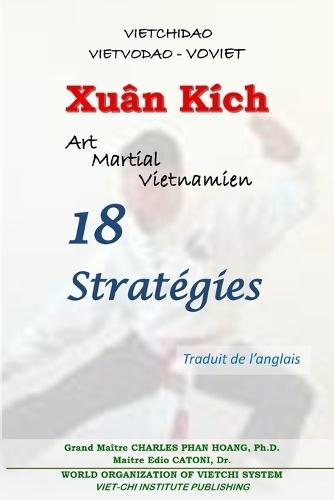 Xuân Kích: Art Martial Vietnamien - 18 Stratégies
