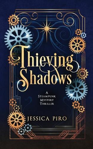 Thieving Shadows: A Steampunk Mystery Thriller