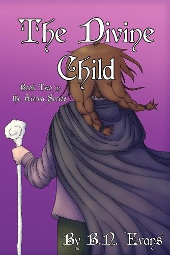 The Divine Child: Book Two of the Aivrea Series