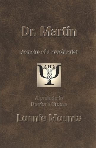 Dr. Martin, Memoirs of a Psychiatrist, A prelude to Doctor's Orders