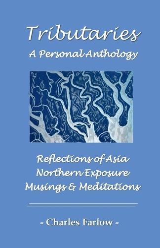 Tributaries: A Personal Anthology