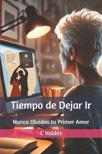 Tiempo de Dejar Ir: Nunca Olvidas tu Primer Amor