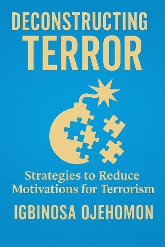 Deconstructing Terror: Strategies to Reduce Motivations for Terrorism