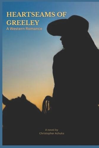 Heartseams of Greeley: A Western Romance