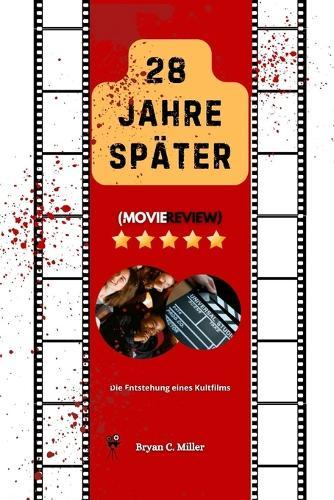 28 Jahre später: Die Entstehung eines Kultfilms