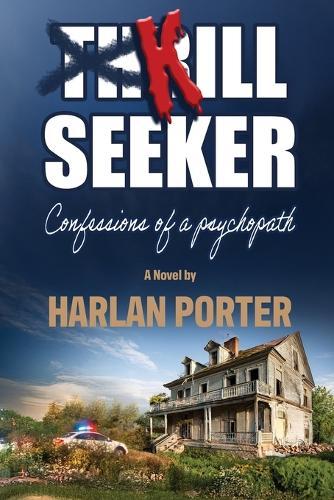 Kill Seeker: Confessions of a psychopath