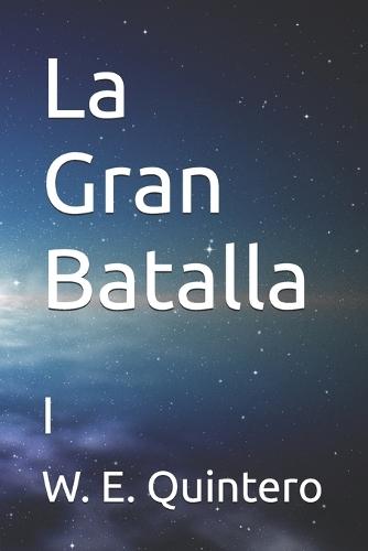La Gran Batalla: I