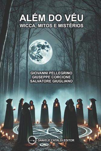 Além do Véu: Wicca, Mitos e Mistérios