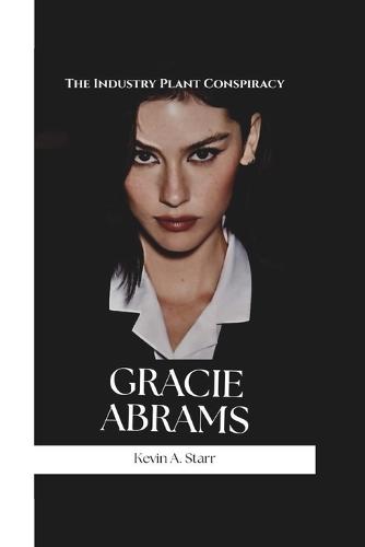 Gracie Abrams: The Industry Plant Conspiracy.