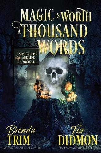 Magic is Worth a Thousand Words: Paranormal Women's Fiction (Supernatural Midlife Mystique)