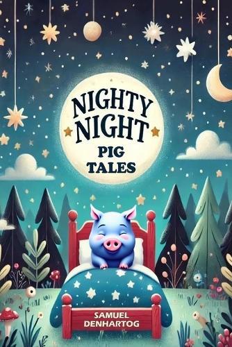 Nighty Night Pig Tales