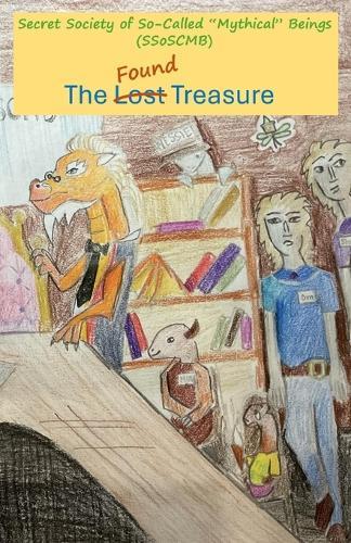 Secret Society of So-Called Mythical Beings: The Found Treasure