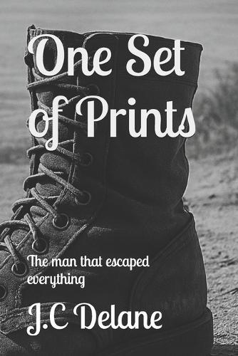 One Set of Prints: The man that escaped everything