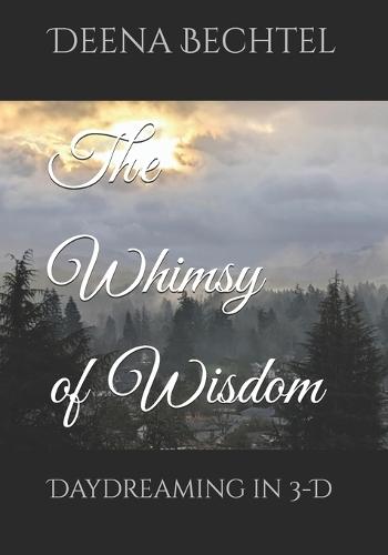 The Whimsy of Wisdom: Daydreaming in 3-D
