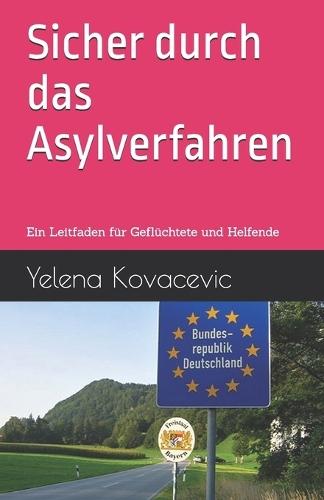 Sicher durch das Asylverfahren: Ein Leitfaden für Geflüchtete und Helfende