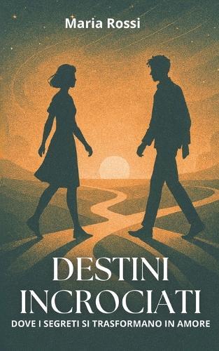 Destini Incrociati: Dove i segreti si trasformano in amore