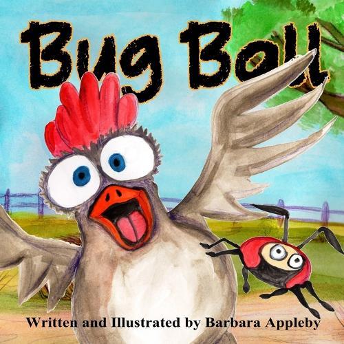 Bug Ball: A Chicken Adventure