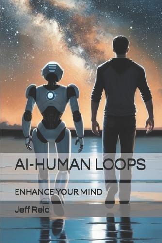 Ai-Human Loops: Enhance Your Mind
