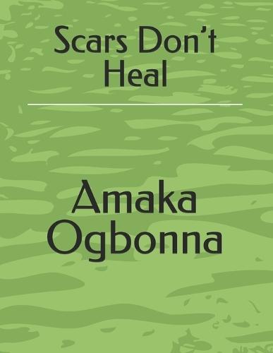Scars Don't Heal