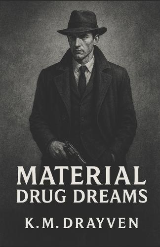 Material Drug Dreams
