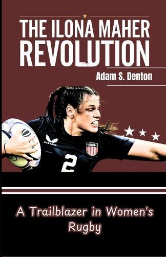 The Ilona Maher Revolution: A Trailblazer in Women's Rugby