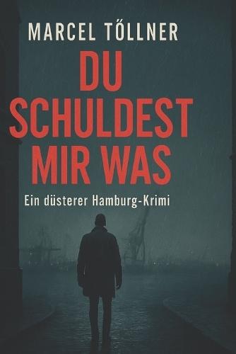 Du schuldest mir was