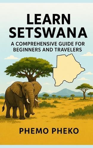 Learn Setswana: A Comprehensive Guide for Beginners and Travelers