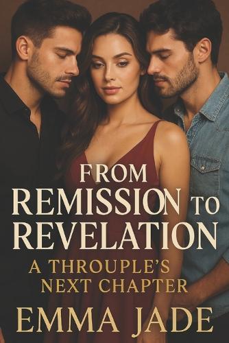From Remission to Revelation: A Throuple's Next Chapter